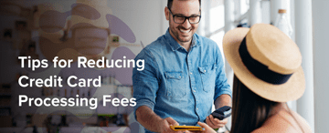 How to Reduce Credit Card Processing Fees